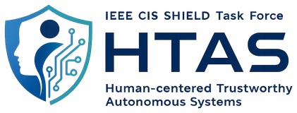 IEEE CIS SHIELD Task Force on Human Centered Trustworthy Autonomous Systems (HTAS)